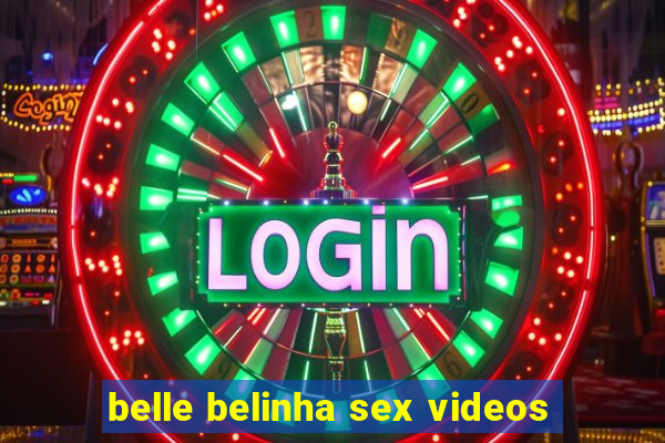 belle belinha sex videos